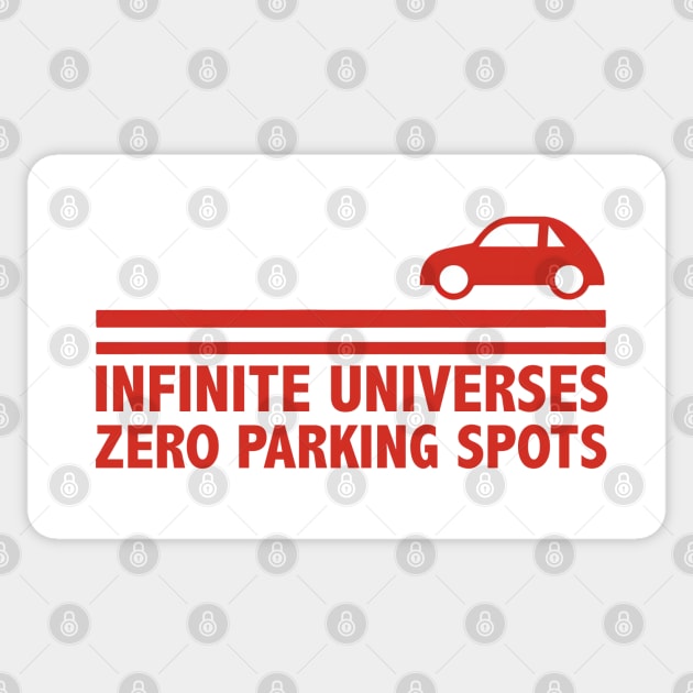 Infinite Universes, Zero Parking Spots Sticker by Shirt for Brains